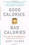 Good Calories, Bad Calories von Gary Taubes Good Calories, Bad Calories von Gary Taubes